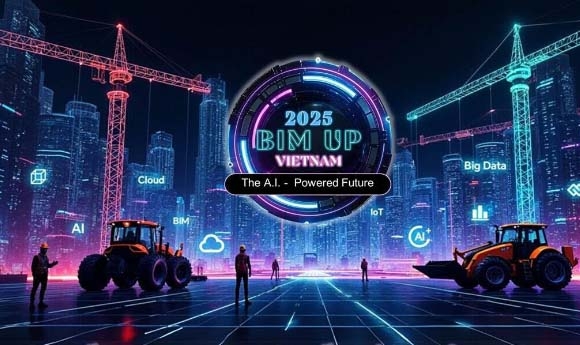 [Sự kiện sắp diễn ra]BIM UP Vietnam 2025 – Kiến tạo tương lai số bóc tách khối lượng, BIM 5D bứt phá cùng AI