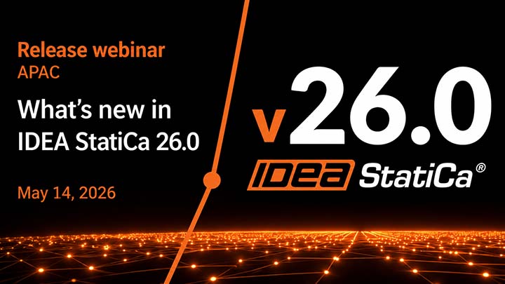 Webinar tháng 5: IDEA StatiCa 26.0 tăng khả năng tương tác BIM và AI cho thiết kế