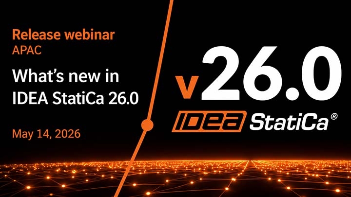 Webinar tháng 5: IDEA StatiCa 26.0 tăng khả năng tương tác BIM và AI cho thiết kế