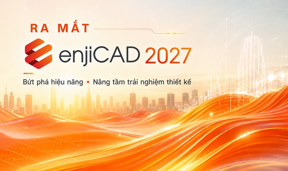 enjiCAD 2027 Chính Thức Ra Mắt: Bứt phá hiệu năng,...