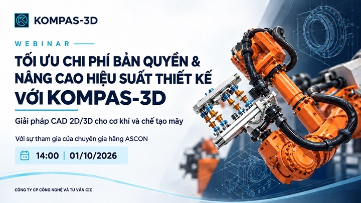 Webinar tháng 10: Tối Ưu Chi Phí Bản Quyền & Nâng Cao Hiệu Suất Thiết kế với KOMPAS 3D