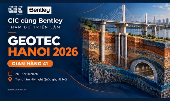 CIC cùng Bentley tham dự triển lãm GEOTEC HANOI 2026...