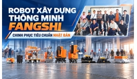 Robot xây dựng thông minh Fangshi chinh phục tiêu chuẩn...
